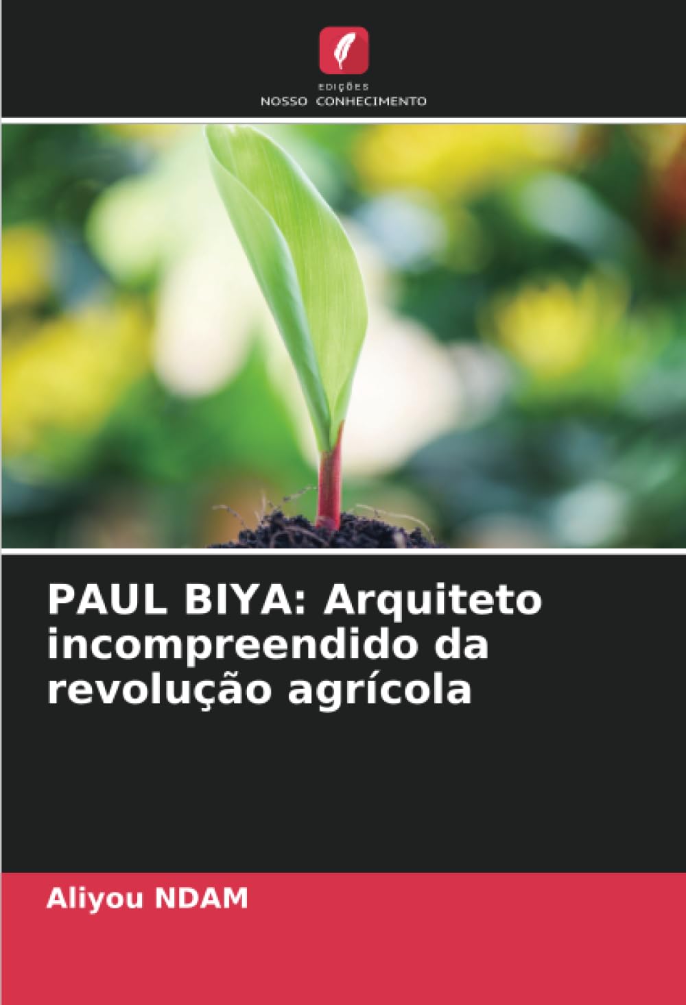PAUL BIYA: Arquiteto incompreendido da revolução agrícola Natural Sciences