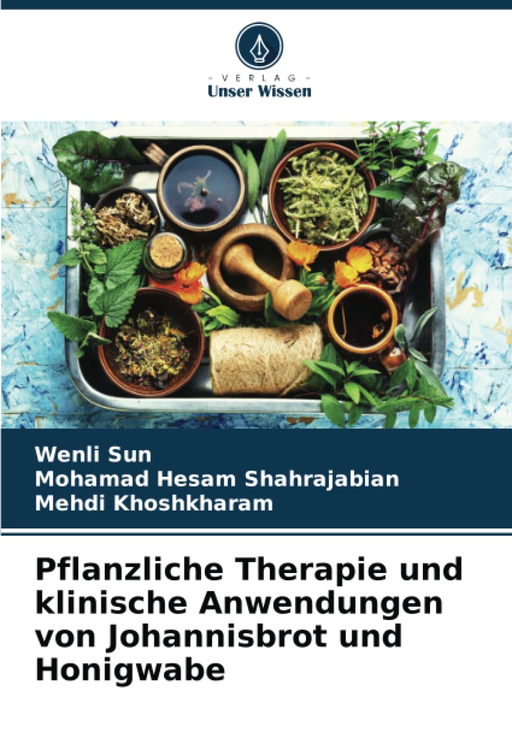 Pflanzliche Therapie und klinische Anwendungen von Johannisbrot und Honigwabe Natural Sciences