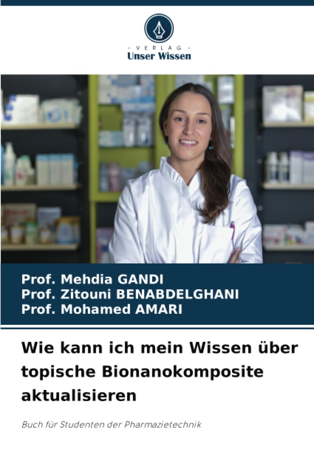 Wie kann ich mein Wissen über topische Bionanokomposite aktualisieren: Buch für Studenten der Pharmazietechnik Medicine