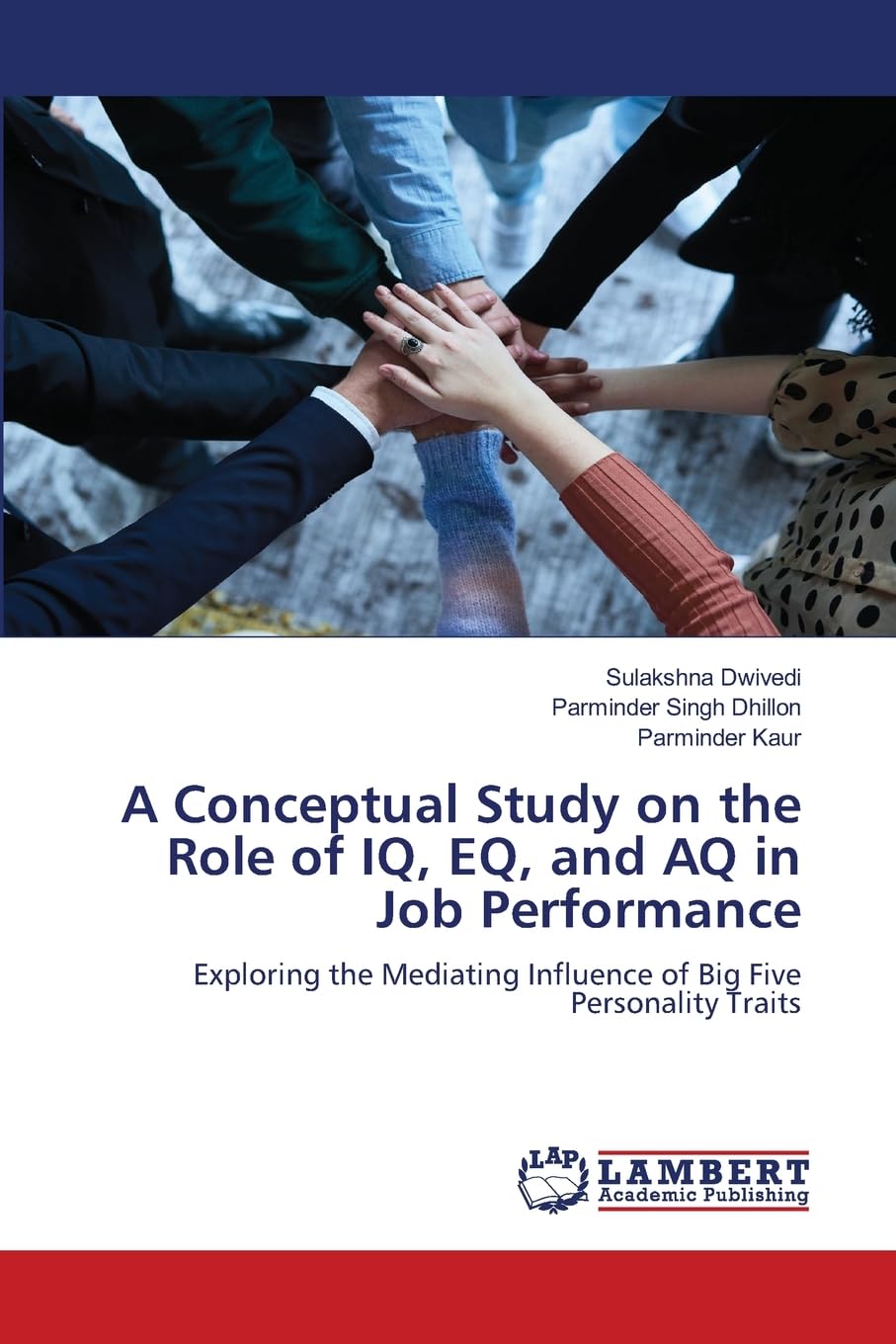 A Conceptual Study on the Role of IQ, EQ, and AQ in Job Performance Law