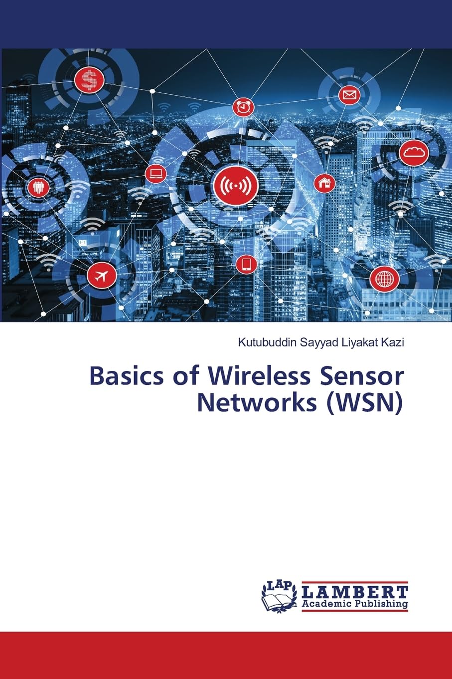 Basics of Wireless Sensor Networks (WSN) Business & Technology
