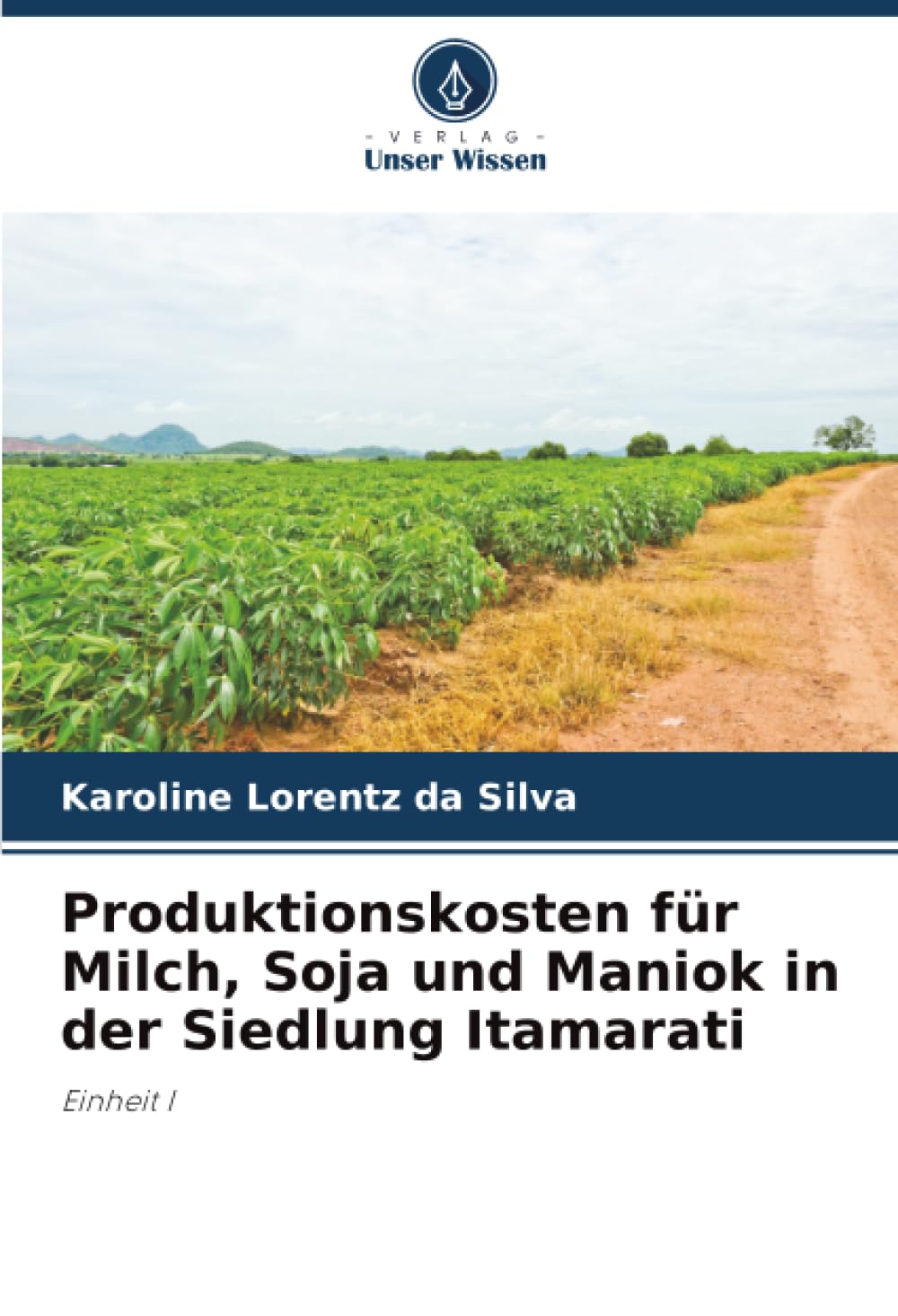 Produktionskosten für Milch, Soja und Maniok in der Siedlung Itamarati Media & Communication