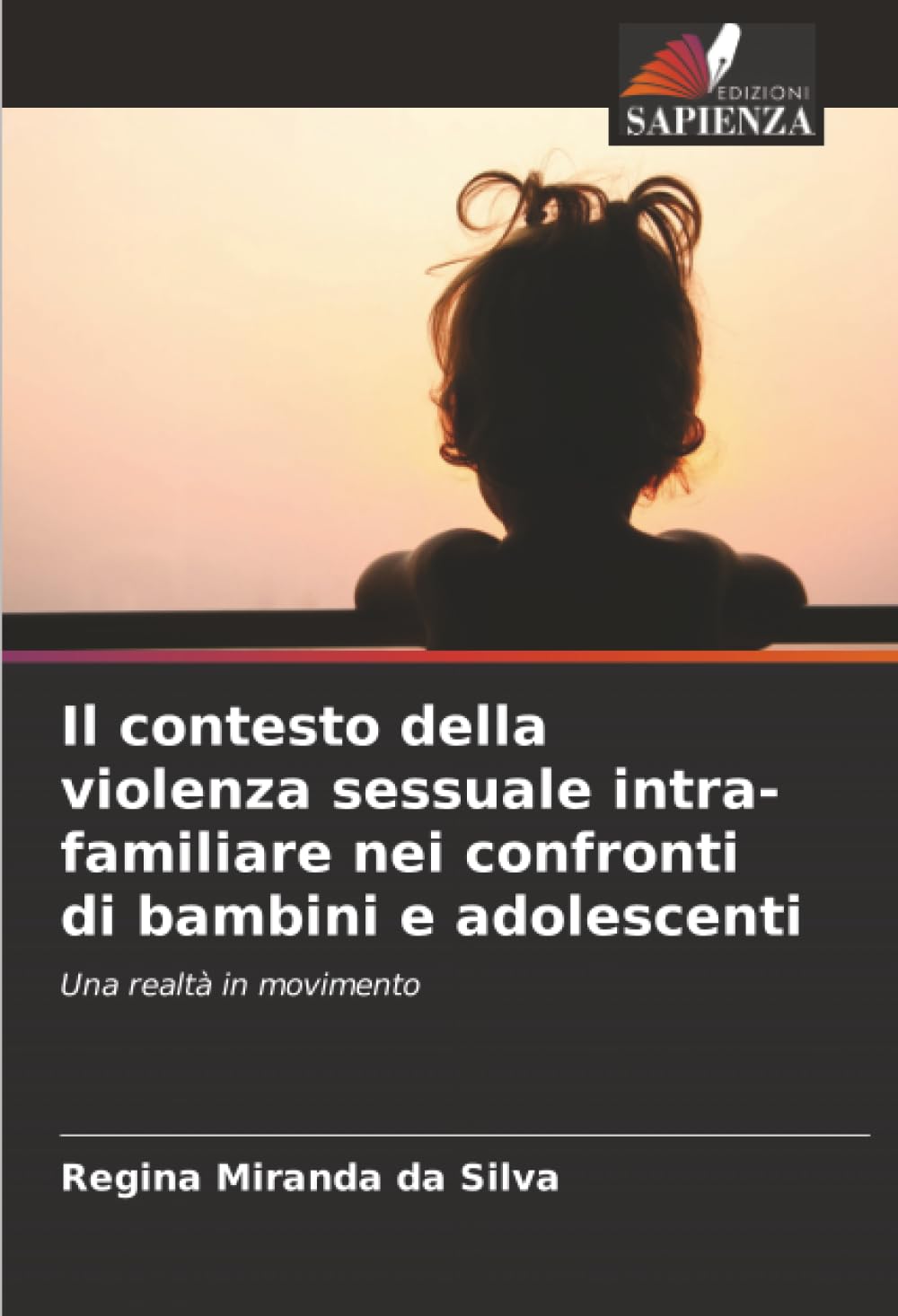 Il contesto della violenza sessuale intra-familiare nei confronti di bambini e adolescenti: Una realtà in movimento Medicine