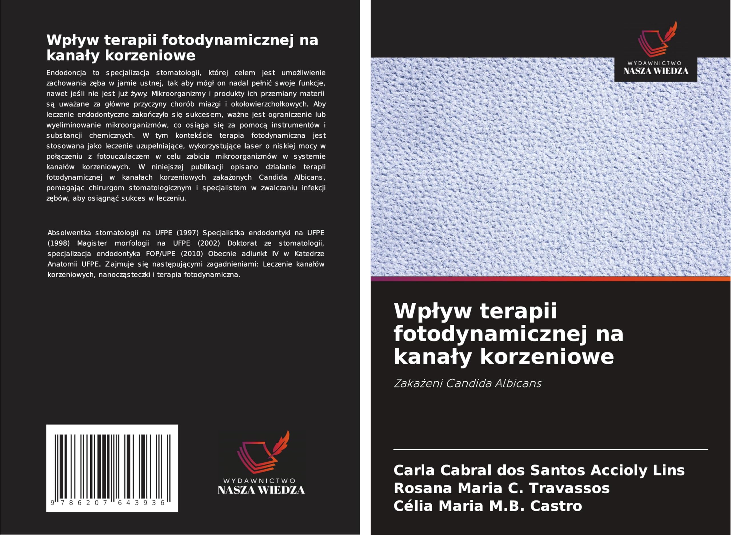 Wp¿yw terapii fotodynamicznej na kana¿y korzeniowe: Zaka¿eni Candida Albicans Medicine