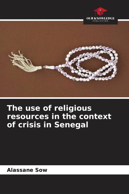 The use of religious resources in the context of crisis in Senegal Religion & Esotericism