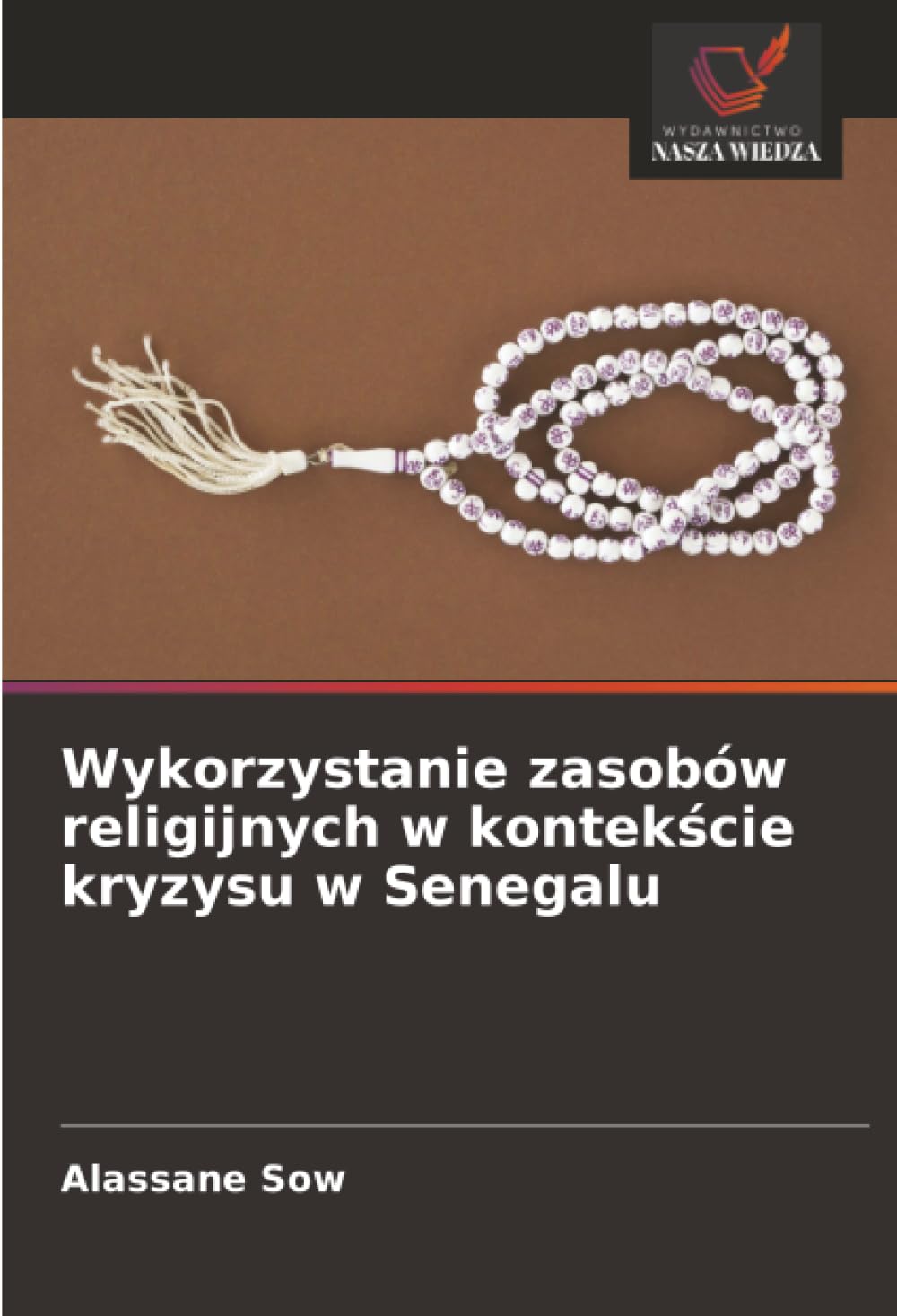 Wykorzystanie zasobów religijnych w kontek¿cie kryzysu w Senegalu Religion & Esotericism