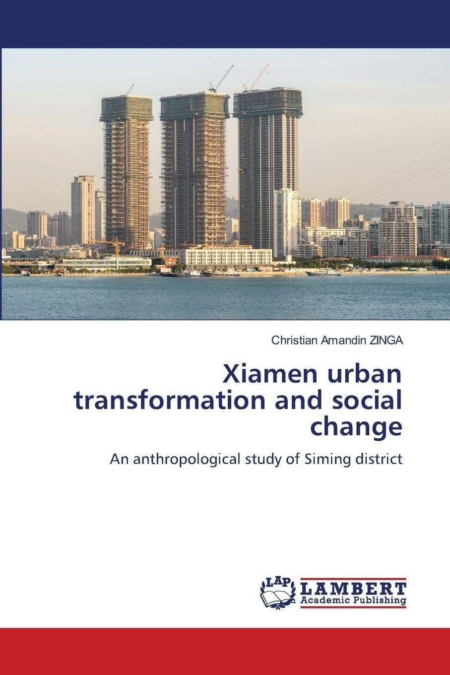 Xiamen urban transformation and social change Business & Technology