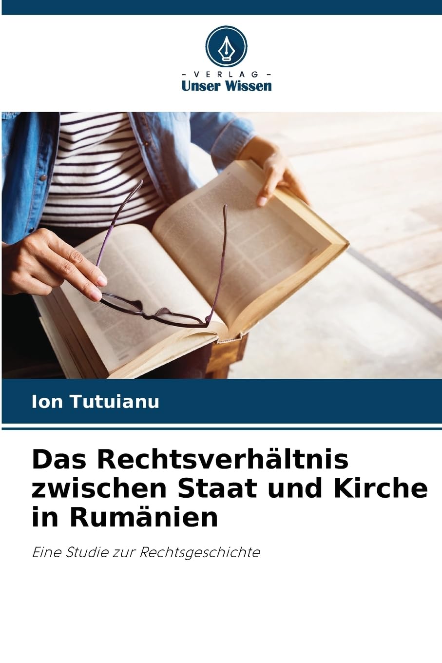 Das Rechtsverhältnis zwischen Staat und Kirche in Rumänien: Eine Studie zur Rechtsgeschichte Law
