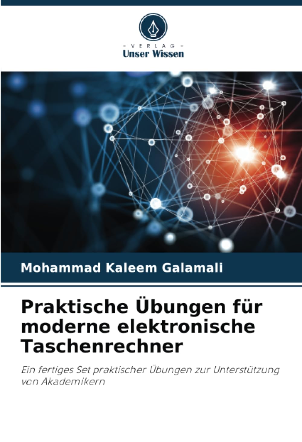 Praktische Übungen für moderne elektronische Taschenrechner: Ein fertiges Set praktischer Übungen zur Unterstützung von Akademikern Computer Science