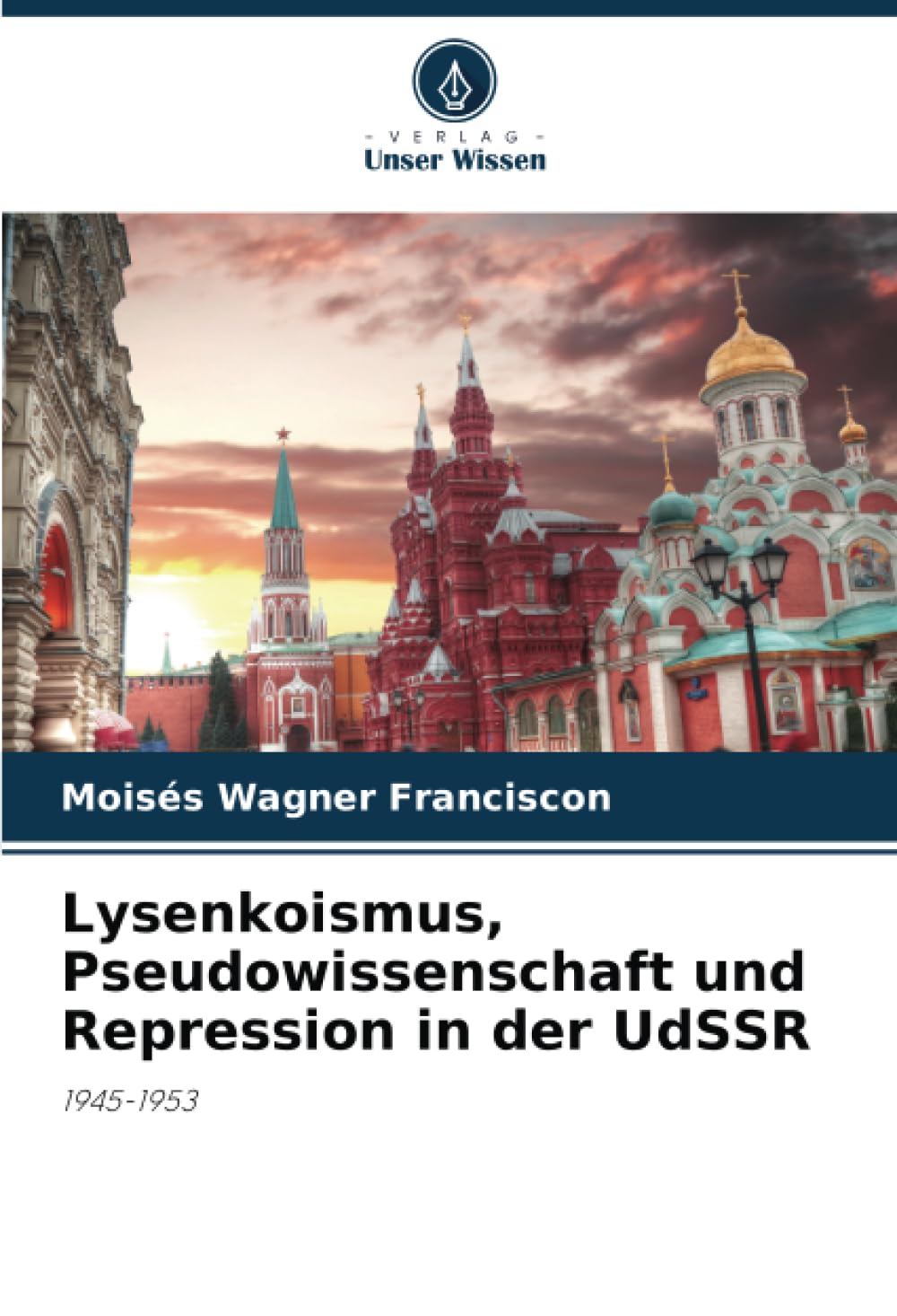 Lysenkoismus, Pseudowissenschaft und Repression in der UdSSR Politics & History