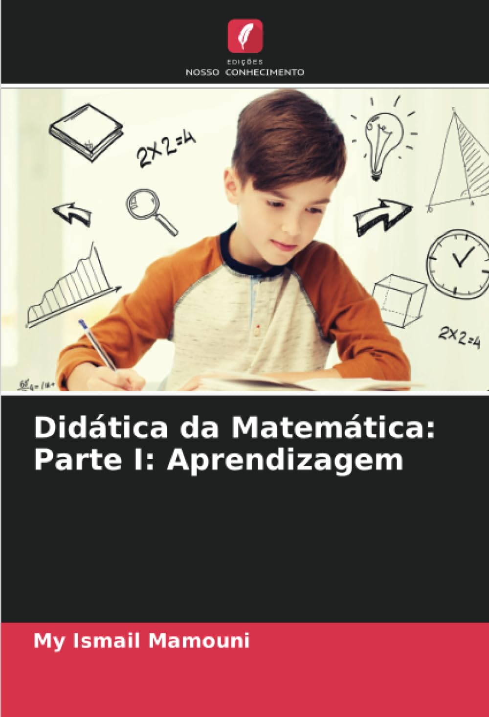 Didática da Matemática: Parte I: Aprendizagem Mathematics
