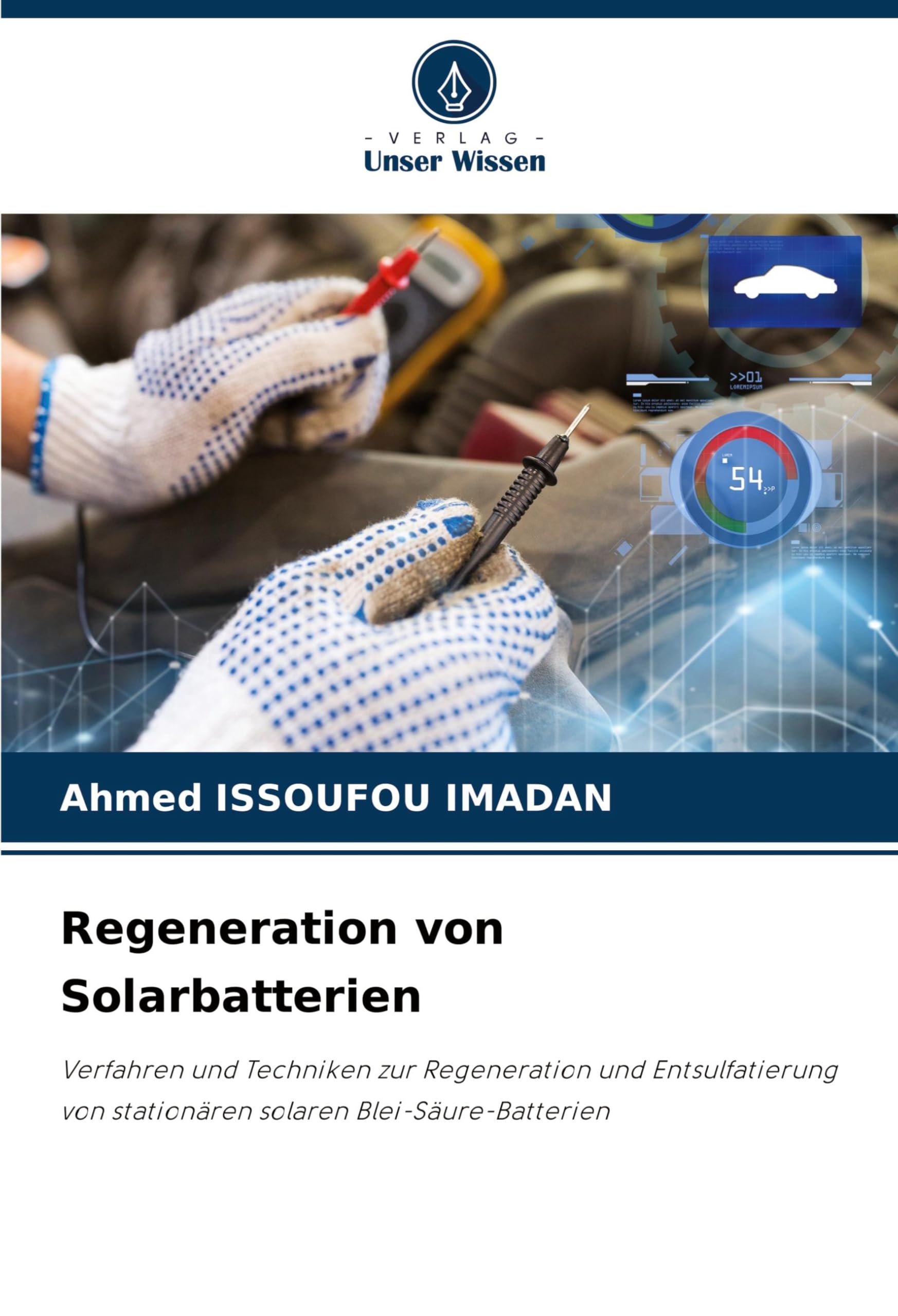 Regeneration von Solarbatterien: Verfahren und Techniken zur Regeneration und Entsulfatierung von stationären solaren Blei-Säure-Batterien Business & Technology