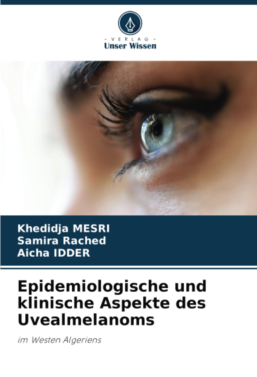 Epidemiologische und klinische Aspekte des Uvealmelanoms Medicine