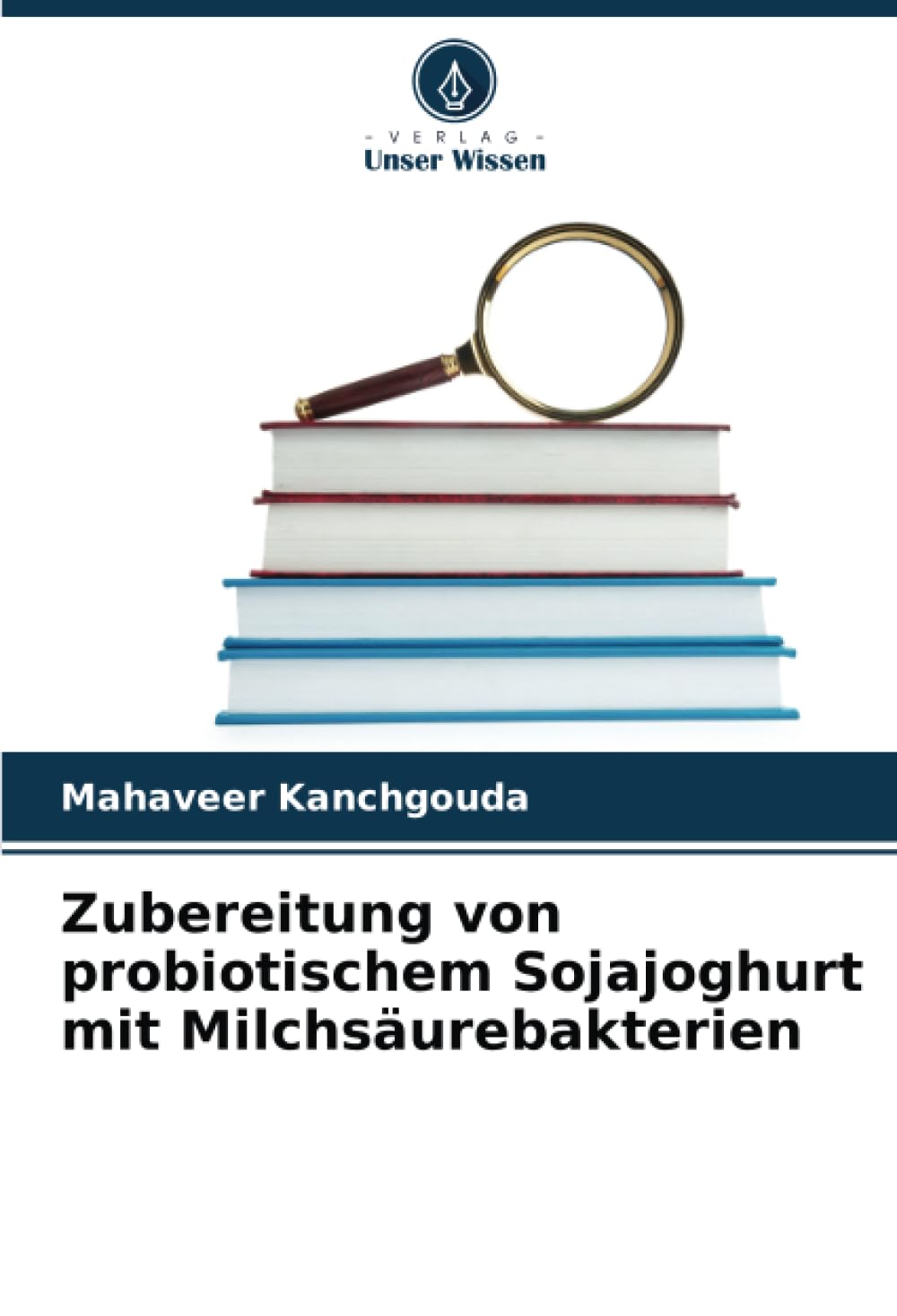 Zubereitung von probiotischem Sojajoghurt mit Milchsäurebakterien: DE Natural Sciences