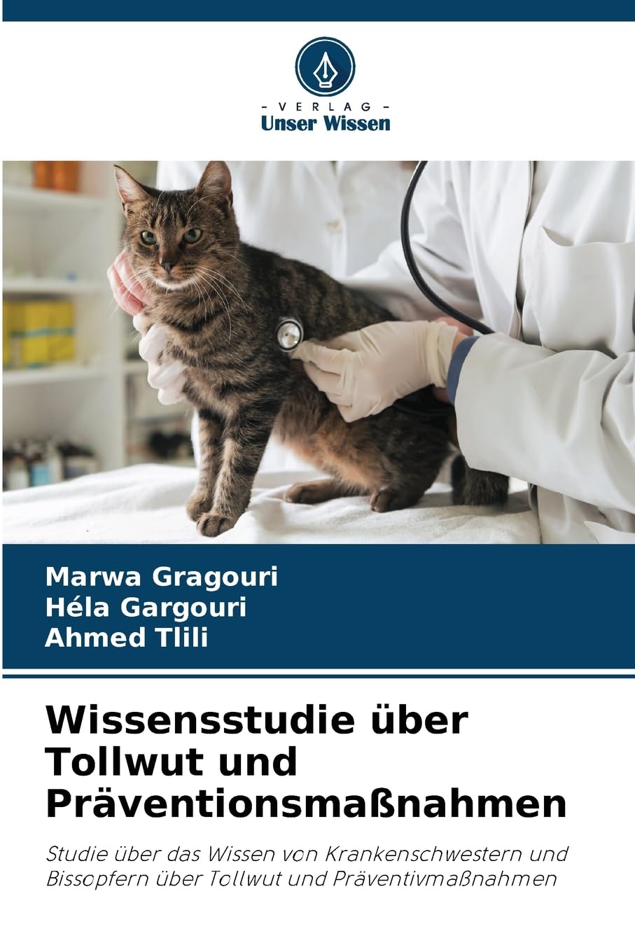 Wissensstudie über Tollwut und Präventionsmaßnahmen: Studie über das Wissen von Krankenschwestern und Bissopfern über Tollwut und Präventivmaßnahmen Medicine