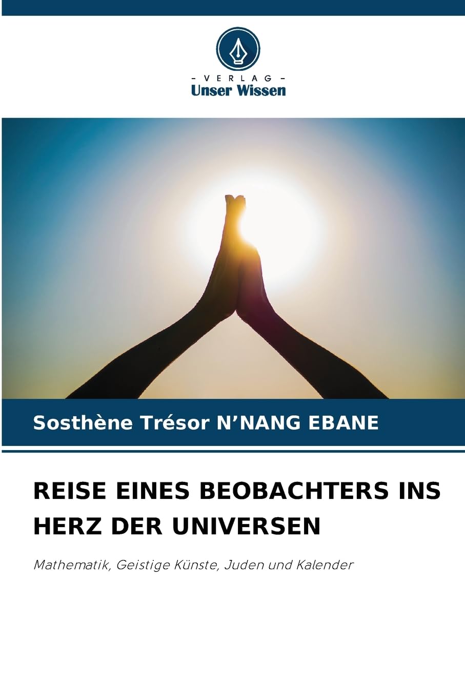REISE EINES BEOBACHTERS INS HERZ DER UNIVERSEN Mathematics