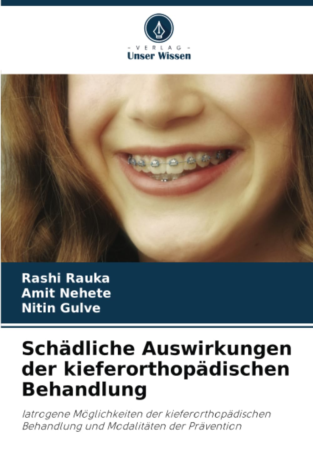 Schädliche Auswirkungen der kieferorthopädischen Behandlung: Iatrogene Möglichkeiten der kieferorthopädischen Behandlung und Modalitäten der Prävention Medicine