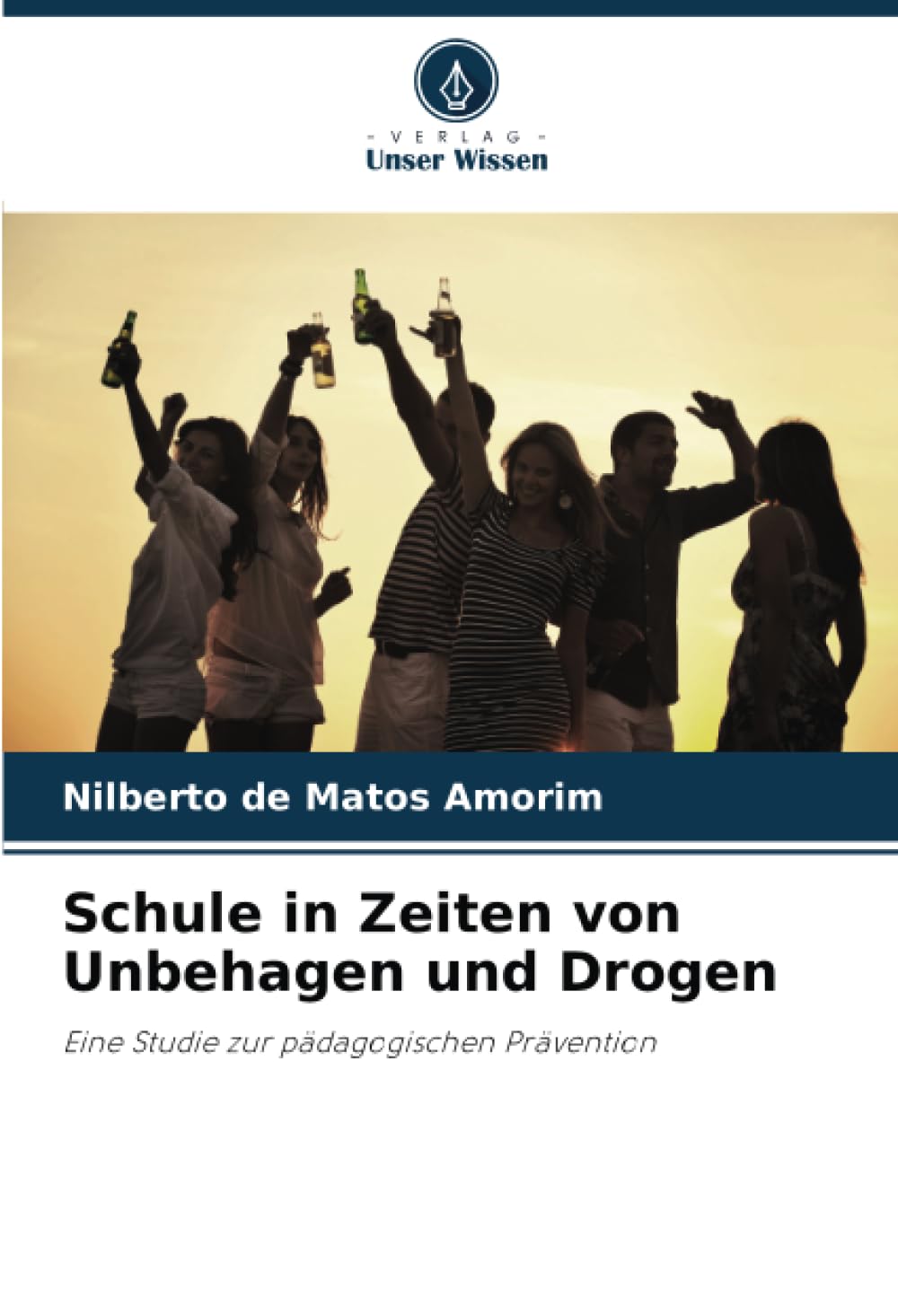 Schule in Zeiten von Unbehagen und Drogen: Eine Studie zur pädagogischen Prävention Learning & Reference