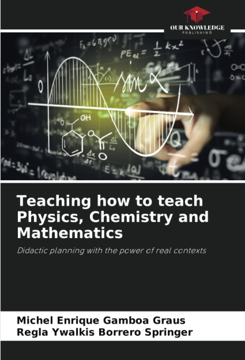 Teaching how to teach Physics, Chemistry and Mathematics Learning & Reference