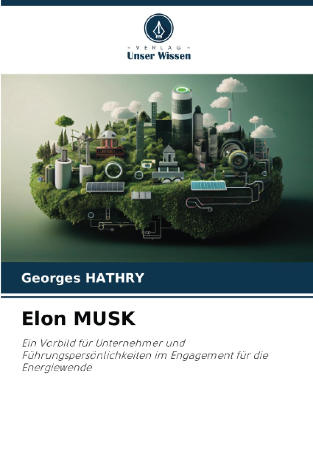 Elon MUSK: Ein Vorbild für Unternehmer und Führungspersönlichkeiten im Engagement für die Energiewende Law