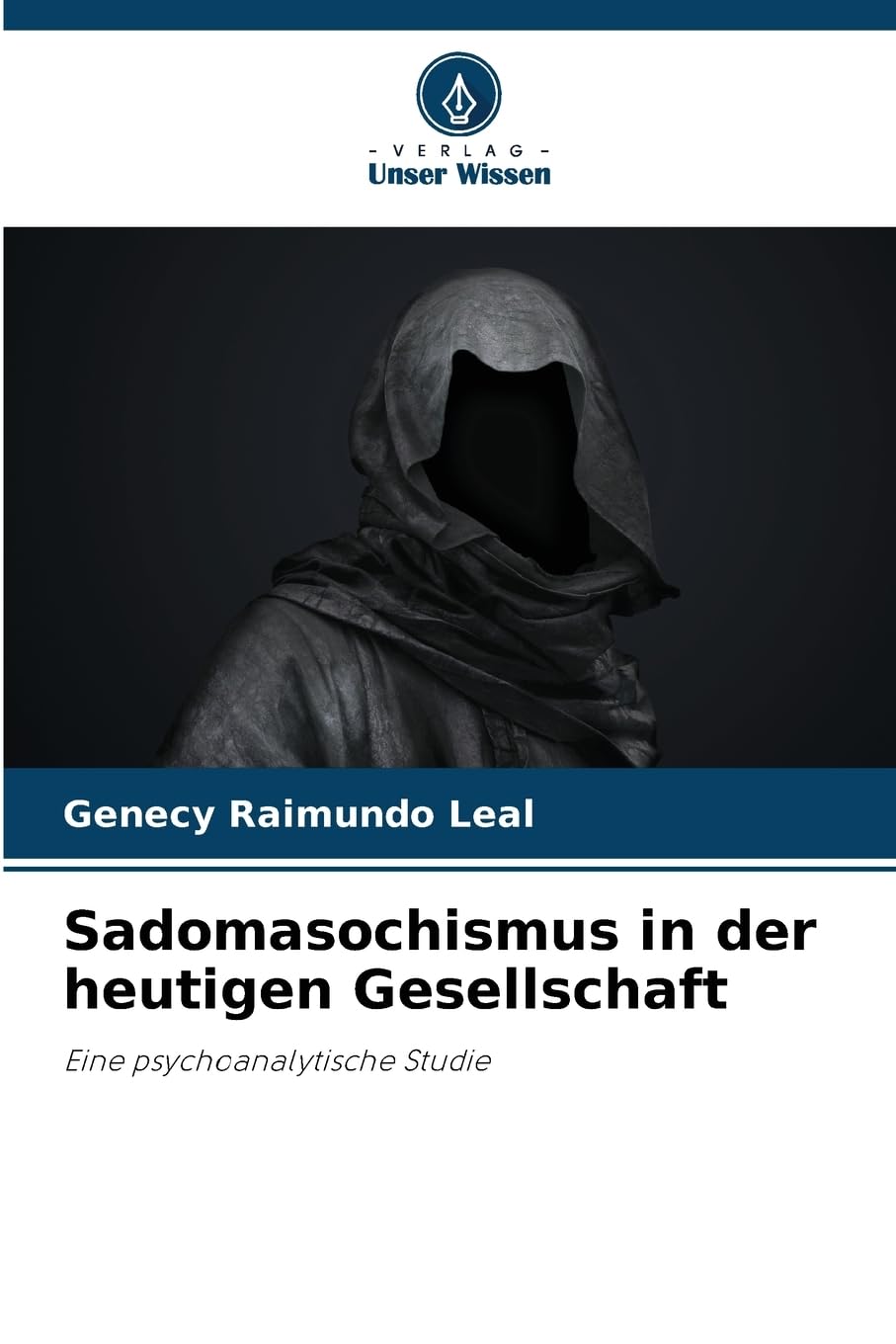 Sadomasochismus in der heutigen Gesellschaft: Eine psychoanalytische Studie Partnership & Love
