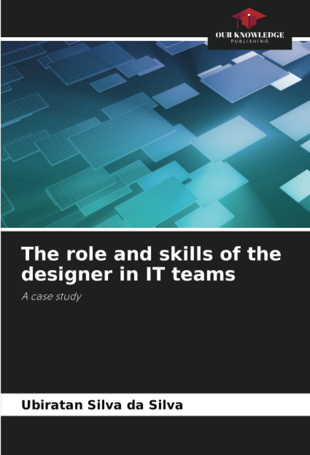 The role and skills of the designer in IT teams: A case study Computer Science
