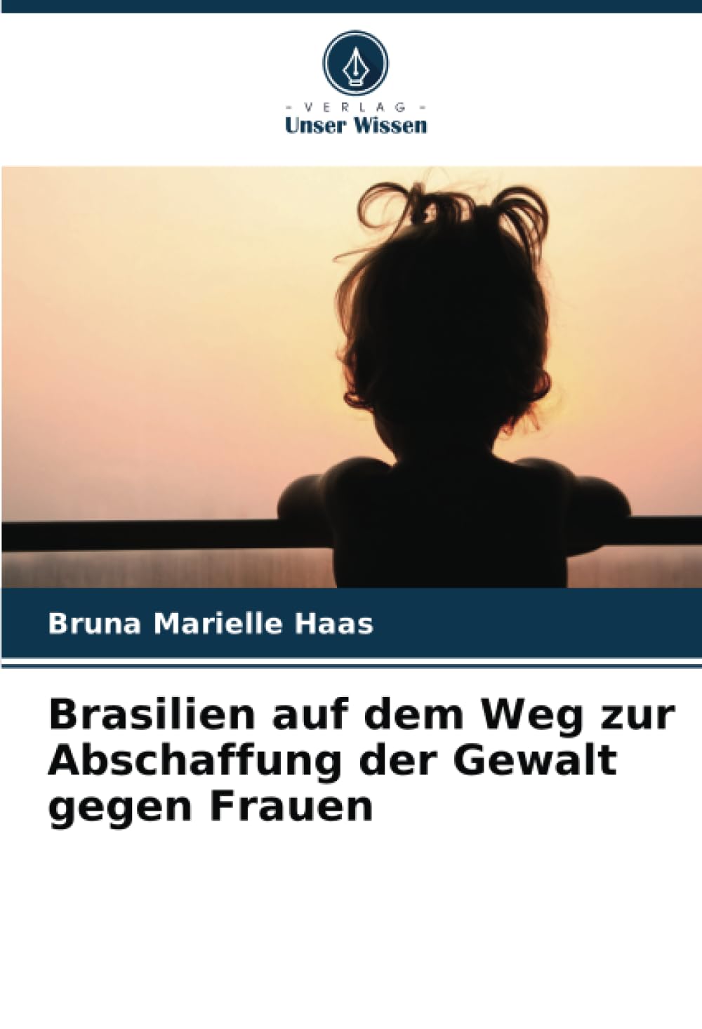 Brasilien auf dem Weg zur Abschaffung der Gewalt gegen Frauen Books