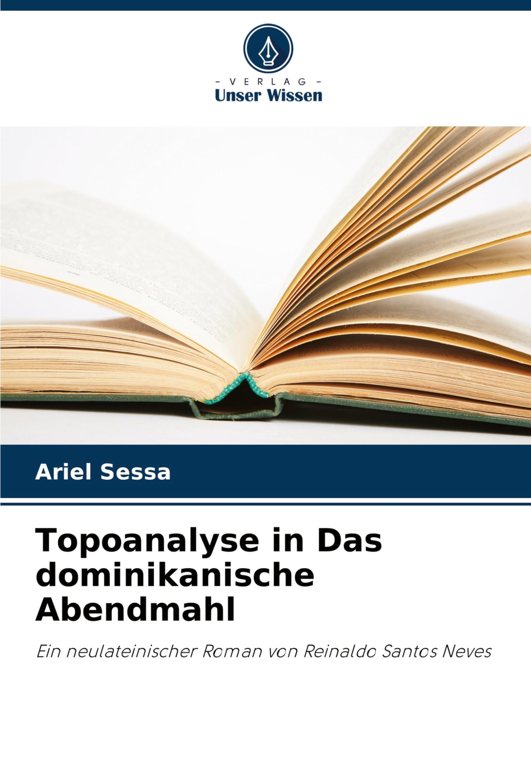 Topoanalyse in Das dominikanische Abendmahl: Ein neulateinischer Roman von Reinaldo Santos Neves Books