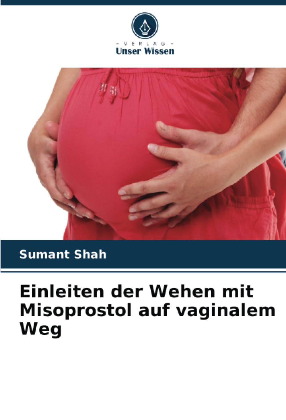 Einleiten der Wehen mit Misoprostol auf vaginalem Weg Medicine