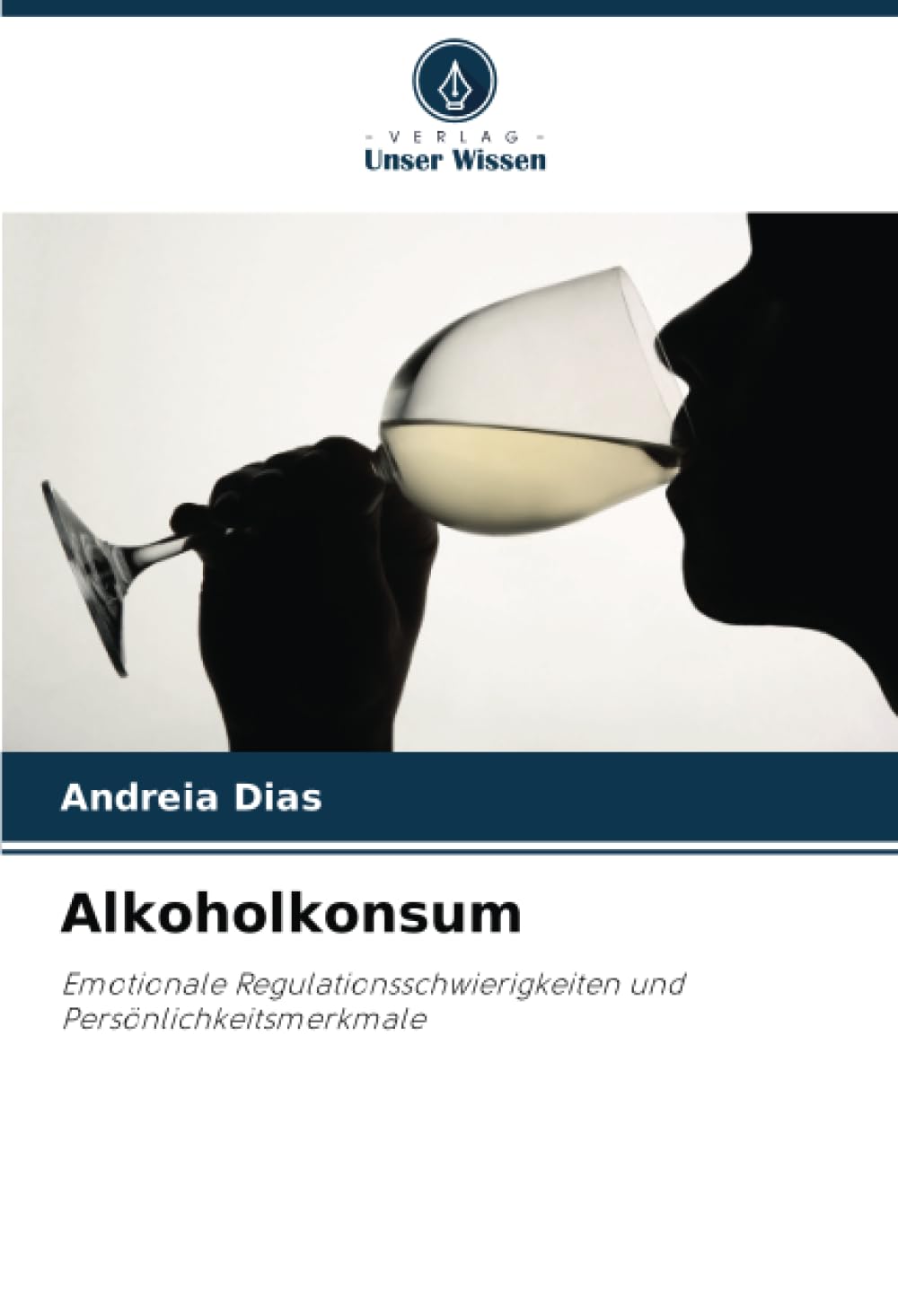 Alkoholkonsum: Emotionale Regulationsschwierigkeiten und Persönlichkeitsmerkmale Psychology