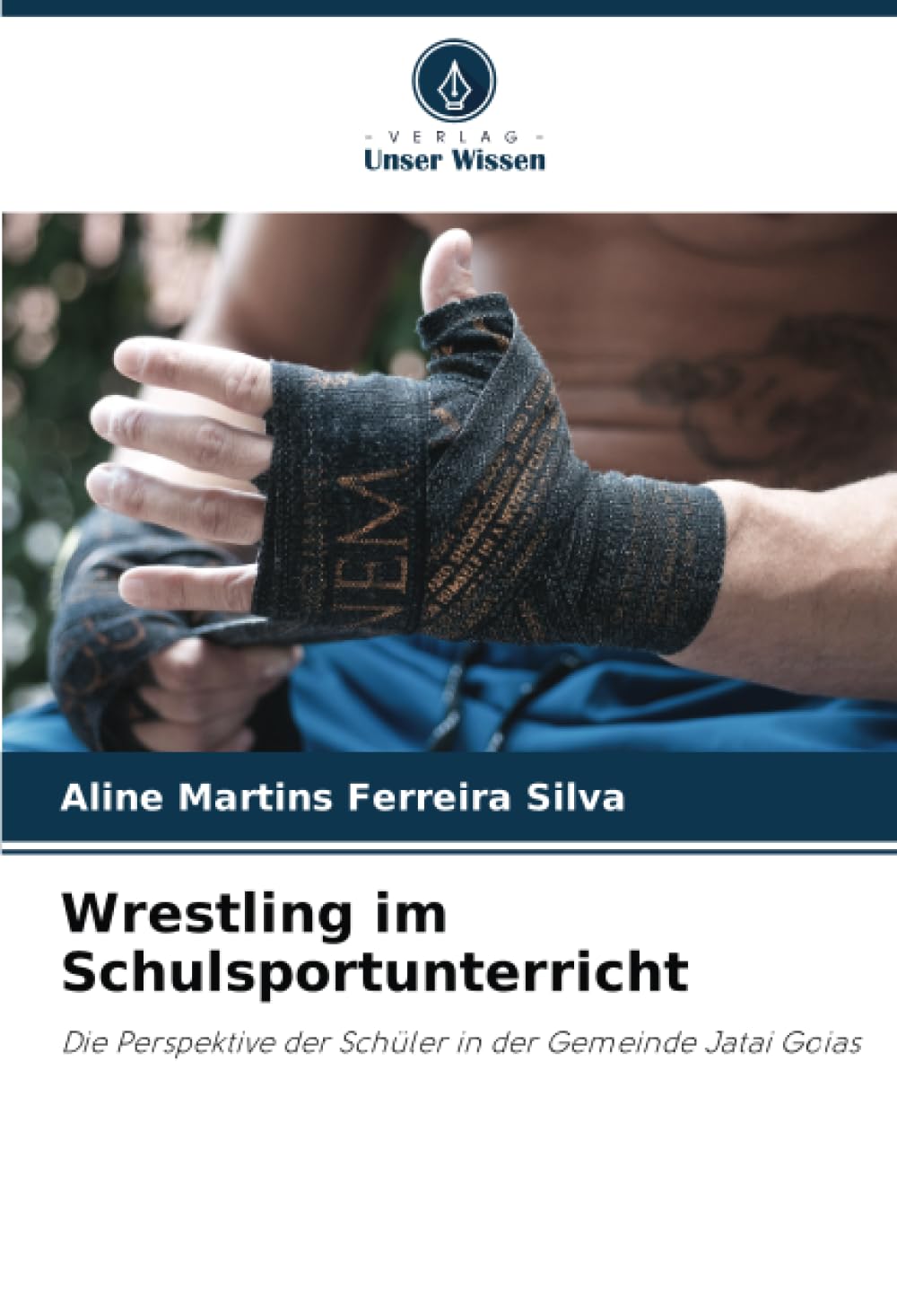 Wrestling im Schulsportunterricht: Die Perspektive der Schüler in der Gemeinde Jatai Goias Law