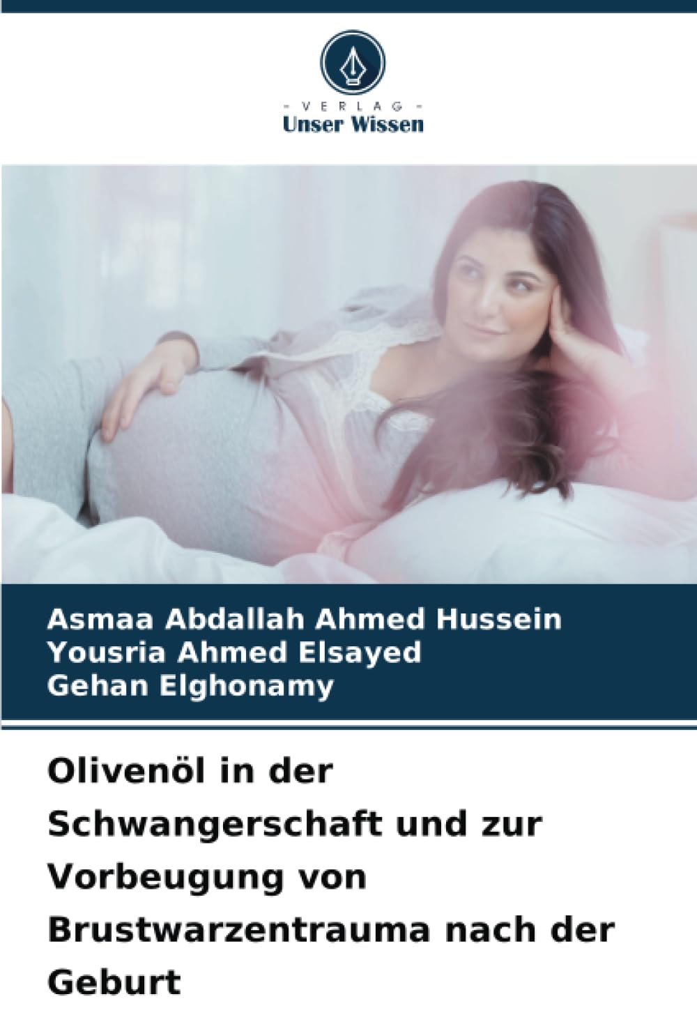Olivenöl in der Schwangerschaft und zur Vorbeugung von Brustwarzentrauma nach der Geburt Medicine