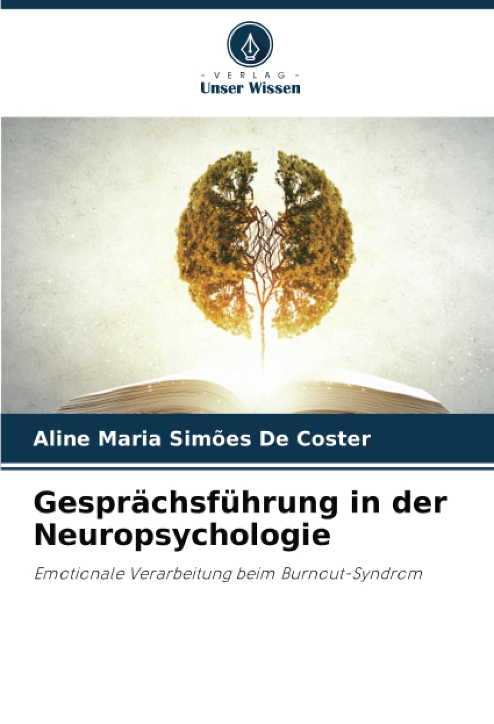 Gesprächsführung in der Neuropsychologie: Emotionale Verarbeitung beim Burnout-Syndrom Medicine