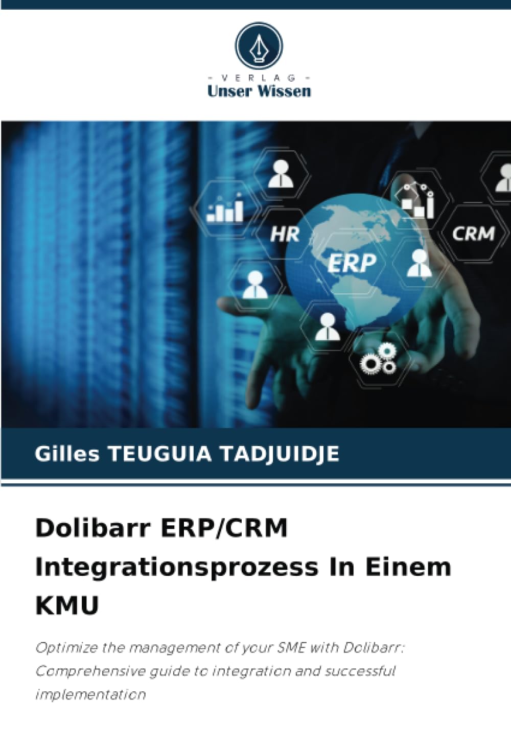 Dolibarr ERP/CRM Integrationsprozess In Einem KMU: Optimize the management of your SME with Dolibarr: Comprehensive guide to integration and successful implementation Law