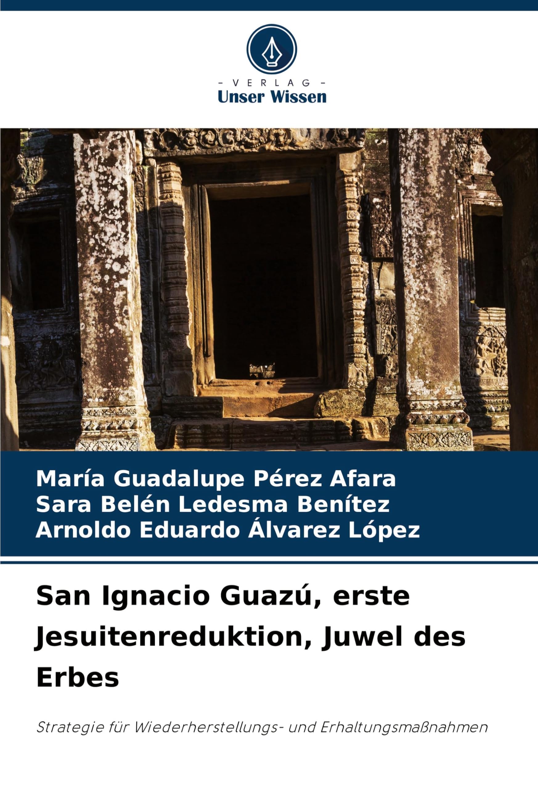 San Ignacio Guazú, erste Jesuitenreduktion, Juwel des Erbes: Strategie für Wiederherstellungs- und Erhaltungsmaßnahmen Architecture