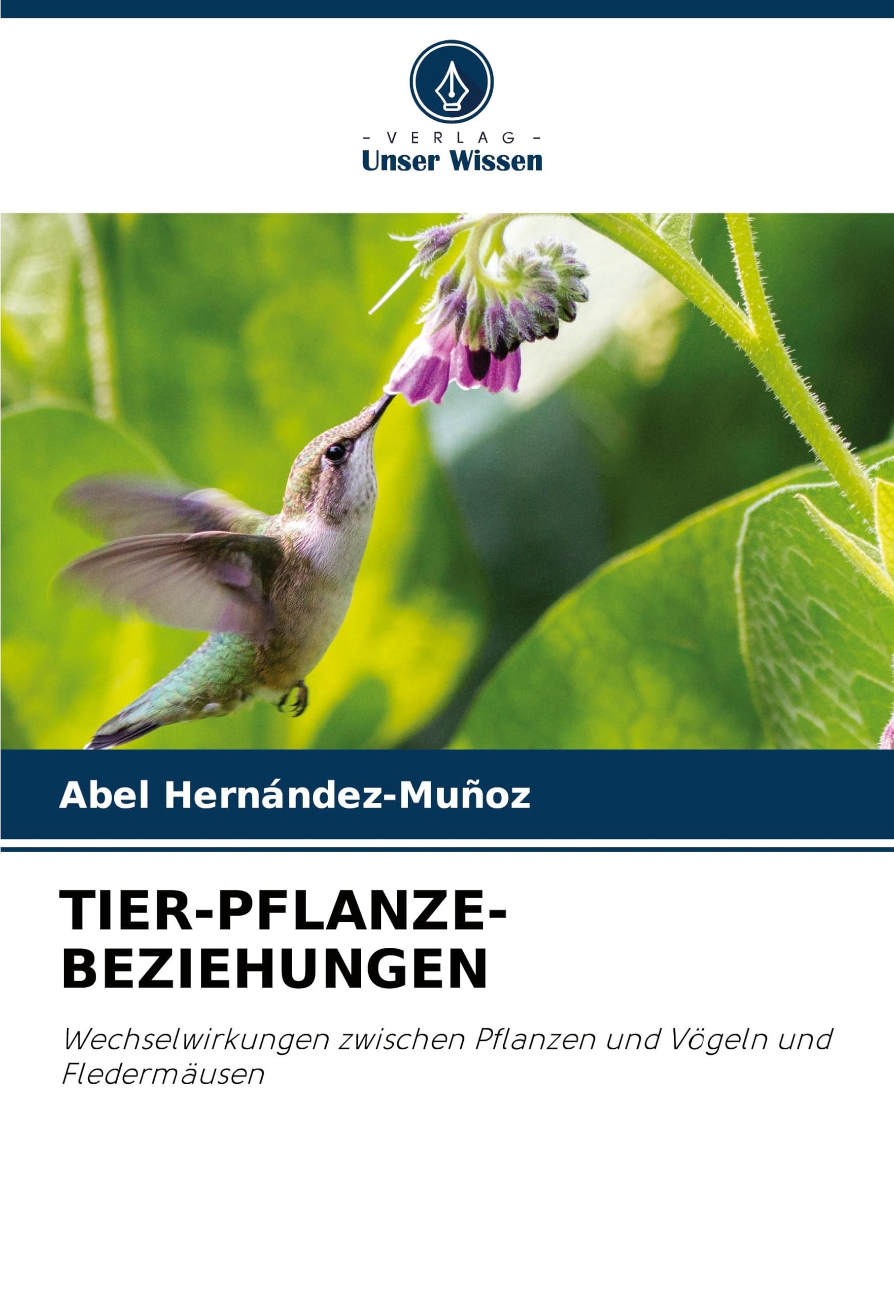 TIER-PFLANZE-BEZIEHUNGEN: Wechselwirkungen zwischen Pflanzen und Vögeln und Fledermäusen Natural Sciences