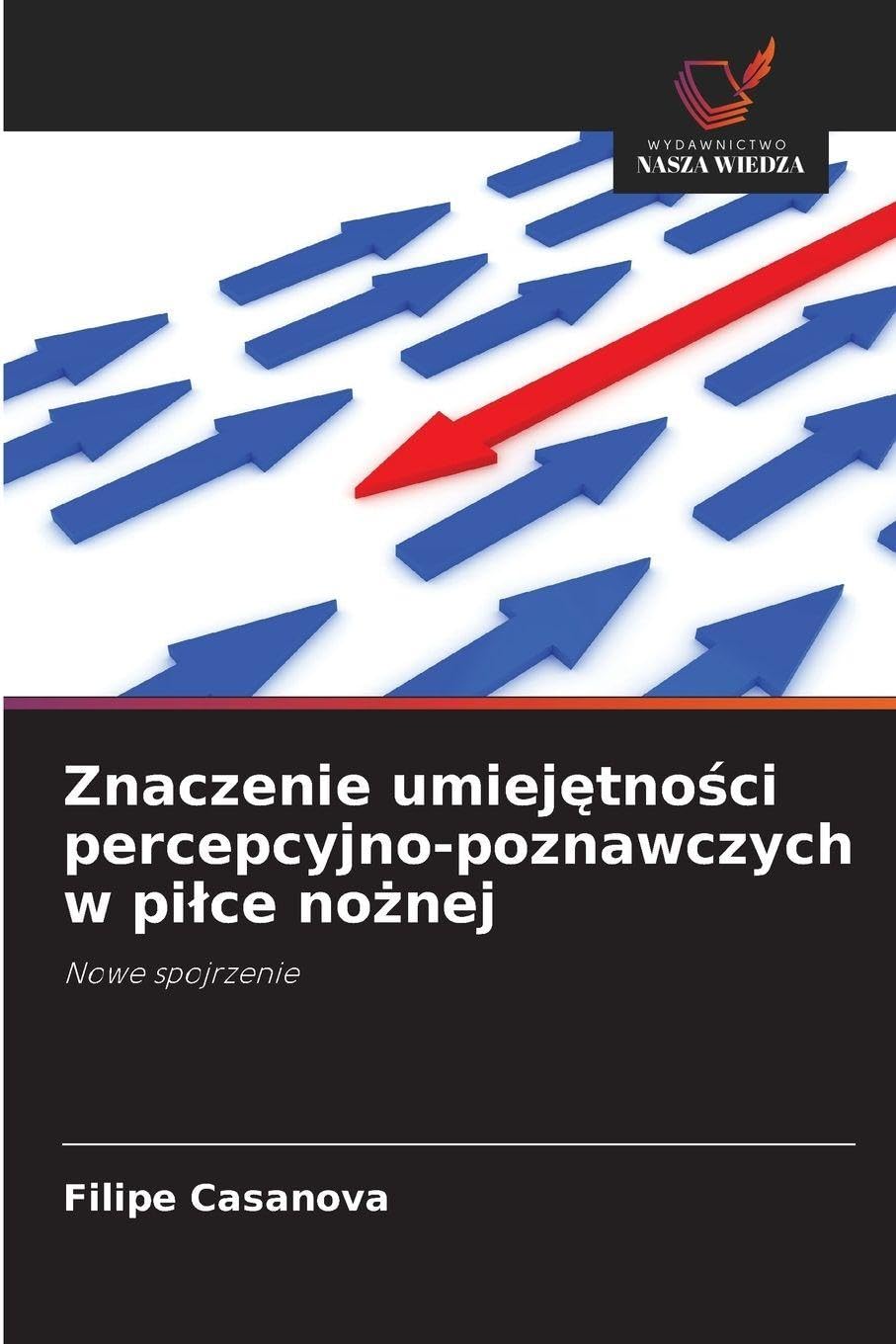 Znaczenie umiej¿tno¿ci percepcyjno-poznawczych w pi¿ce no¿nej Leisure & Fun