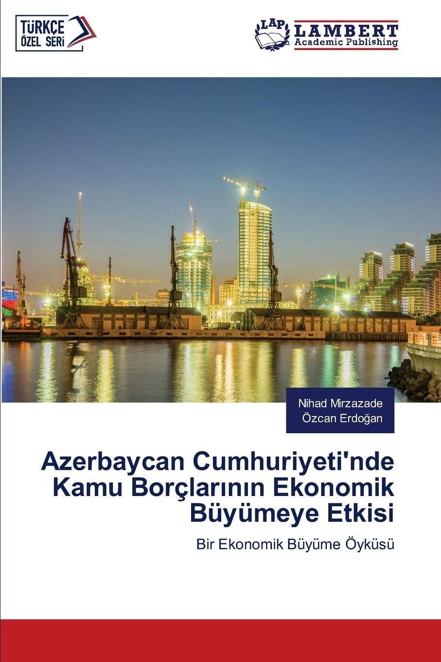 Azerbaycan Cumhuriyeti'nde Kamu Borçlar¿n¿n Ekonomik Büyümeye Etkisi Law