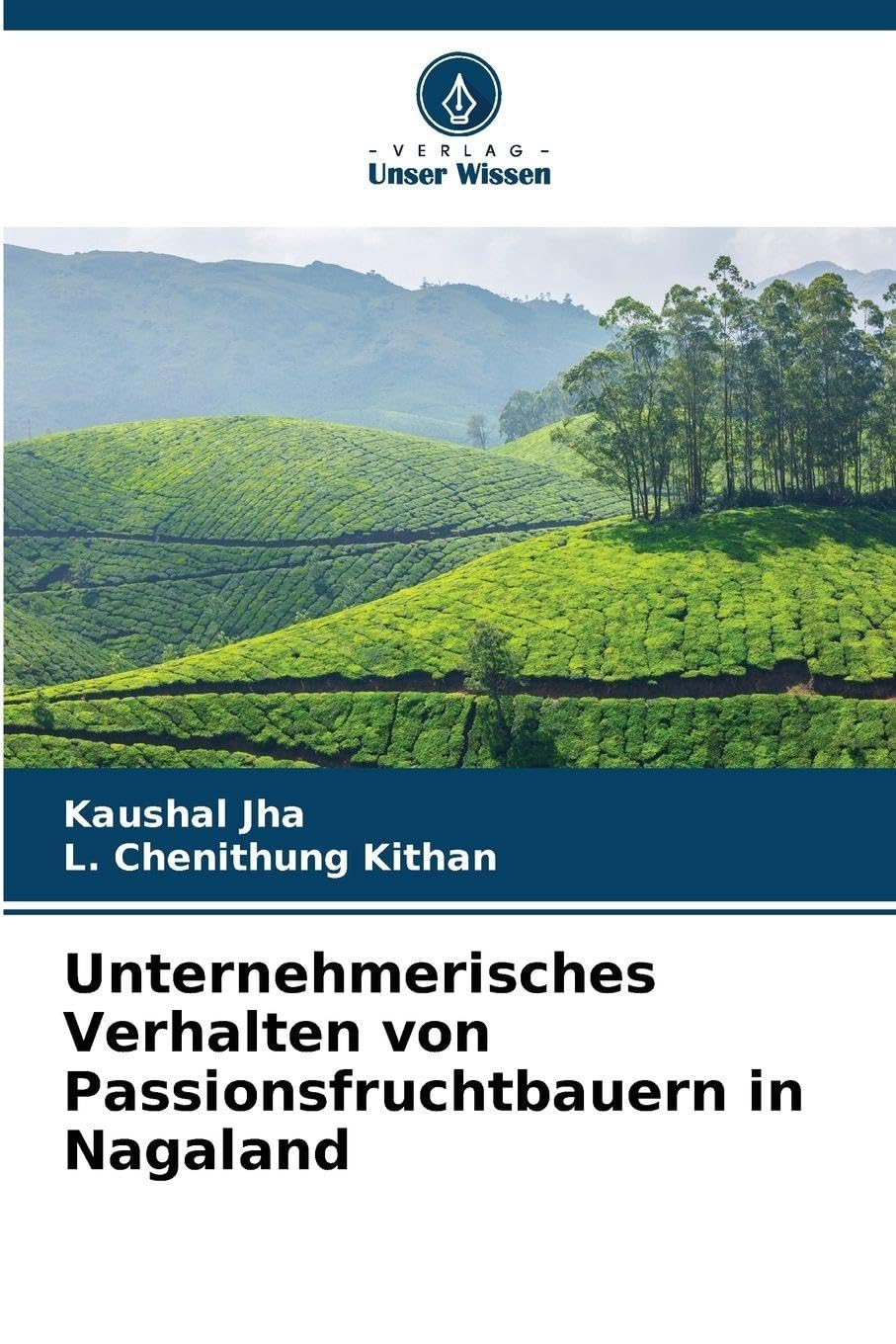 Unternehmerisches Verhalten von Passionsfruchtbauern in Nagaland Natural Sciences