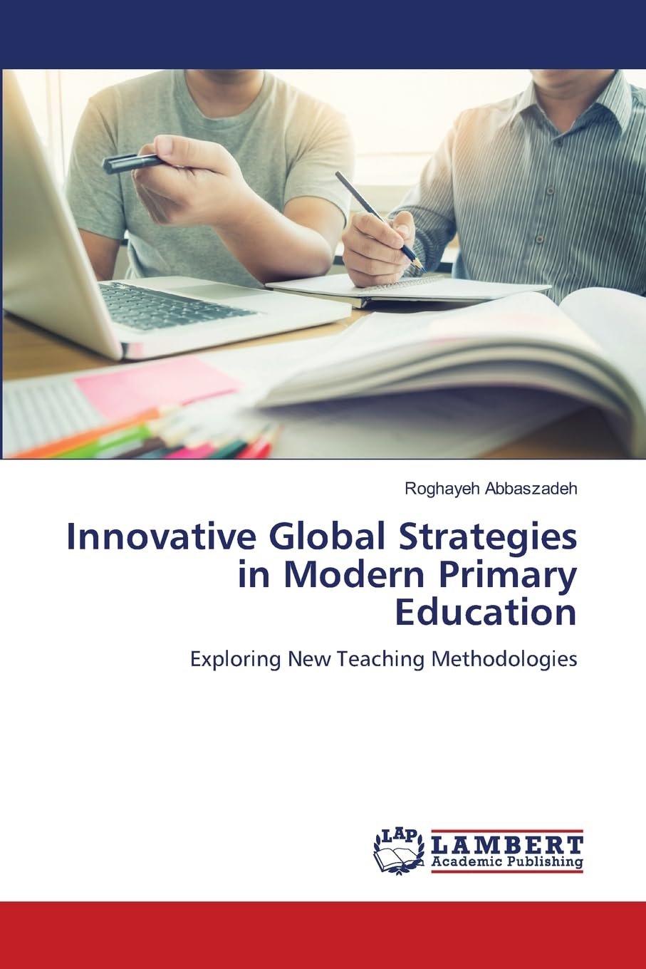 Innovative Global Strategies in Modern Primary Education Education & Training