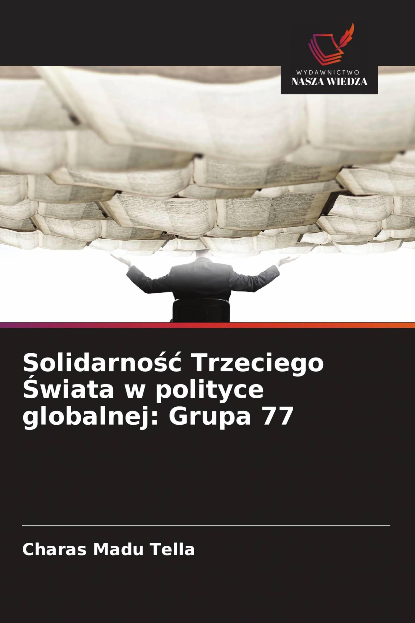 Solidarno¿¿ Trzeciego ¿wiata w polityce globalnej: Grupa 77 Law