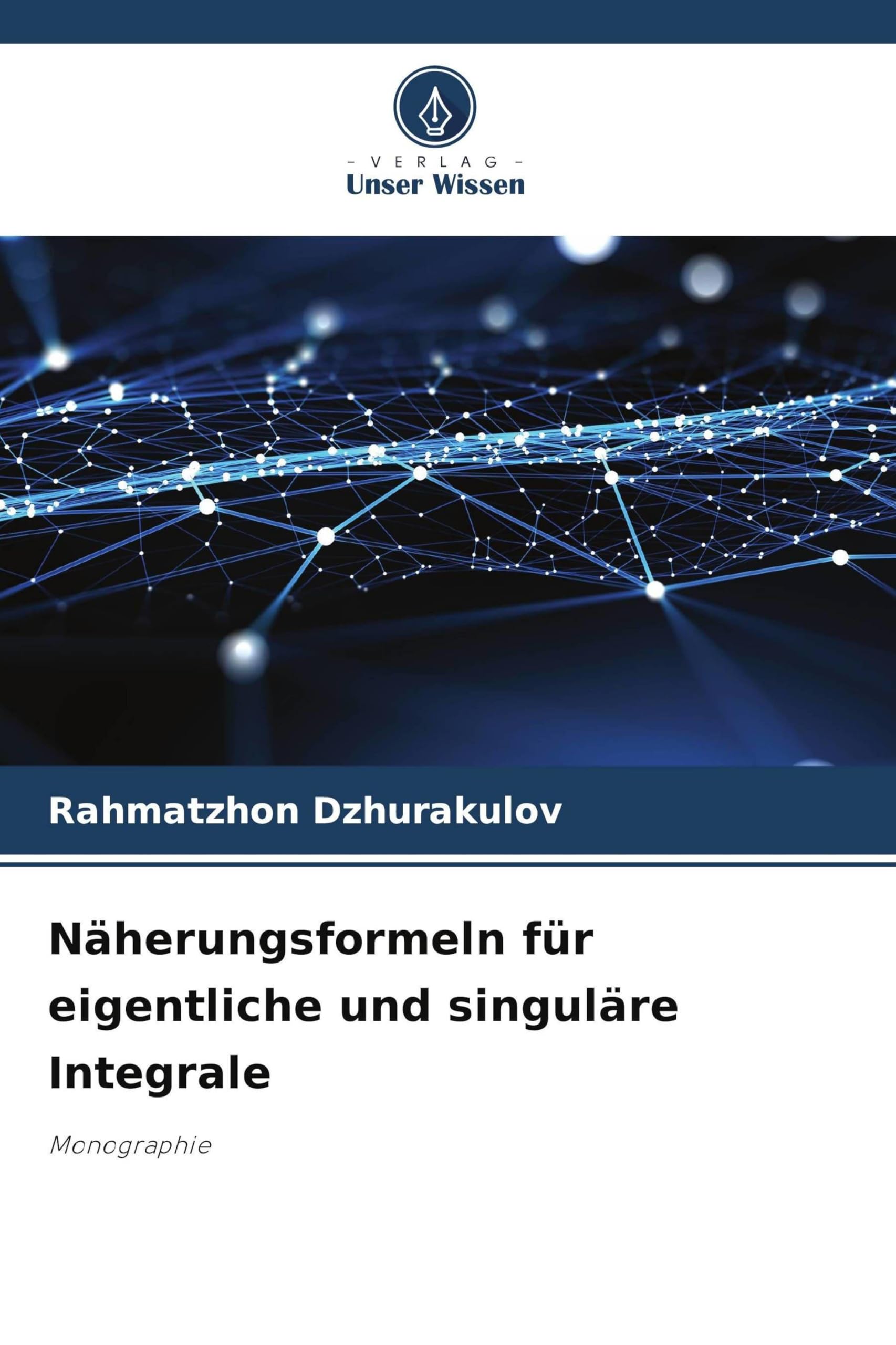 Näherungsformeln für eigentliche und singuläre Integrale Arts & Music