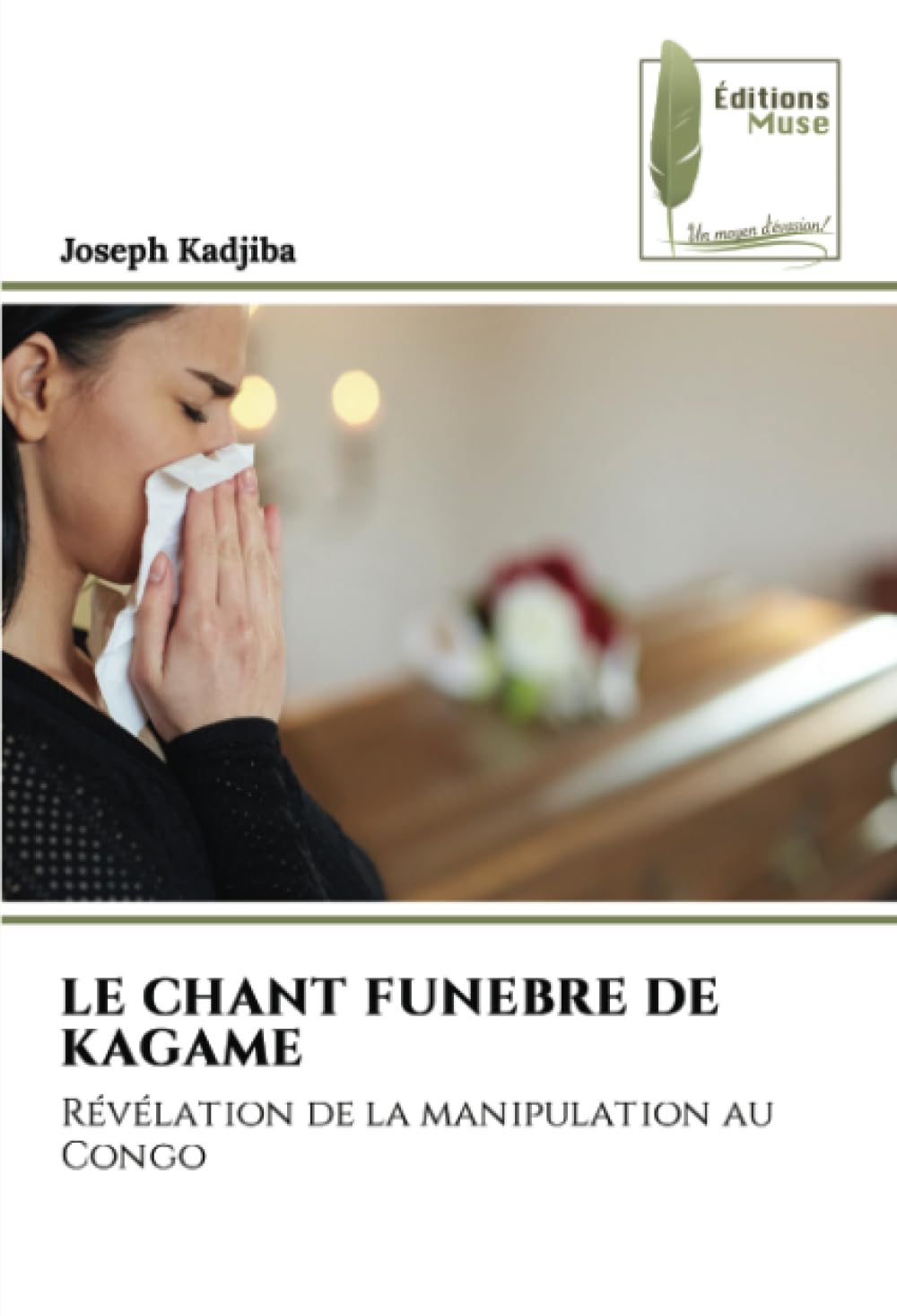 LE CHANT FUNEBRE DE KAGAME: Révélation de la manipulation au Congo Learning & Reference