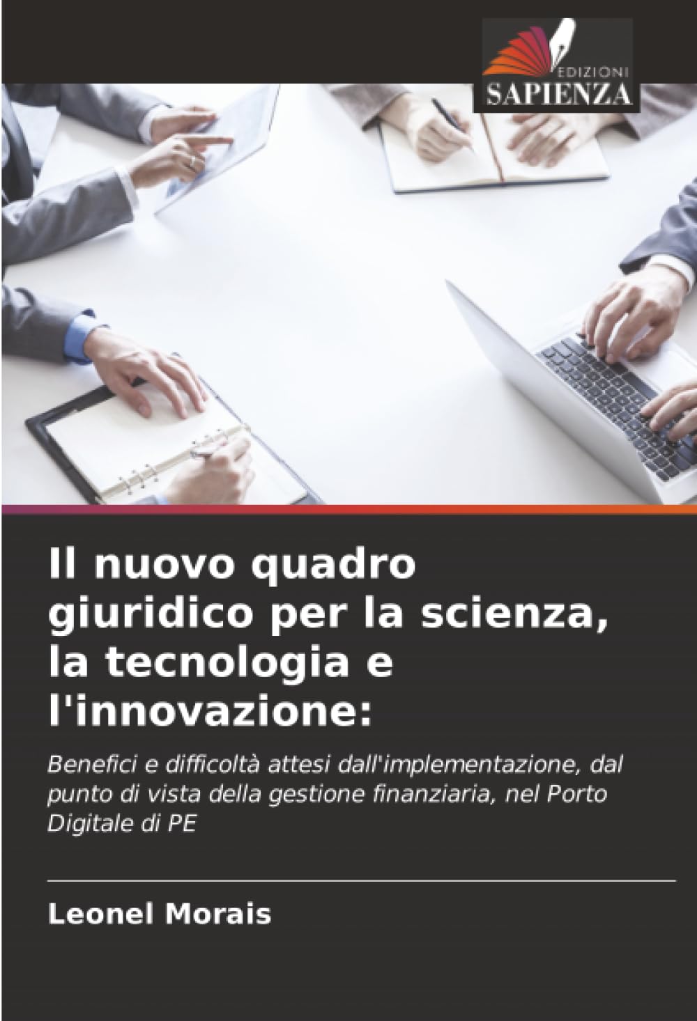 Il nuovo quadro giuridico per la scienza, la tecnologia e l'innovazione:: Benefici e difficoltà attesi dall'implementazione, dal punto di vista della gestione finanziaria, nel Porto Digitale di PE Law