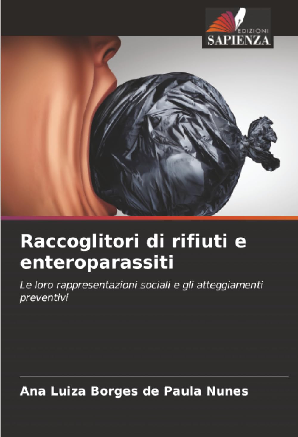 Raccoglitori di rifiuti e enteroparassiti: Le loro rappresentazioni sociali e gli atteggiamenti preventivi Business & Technology