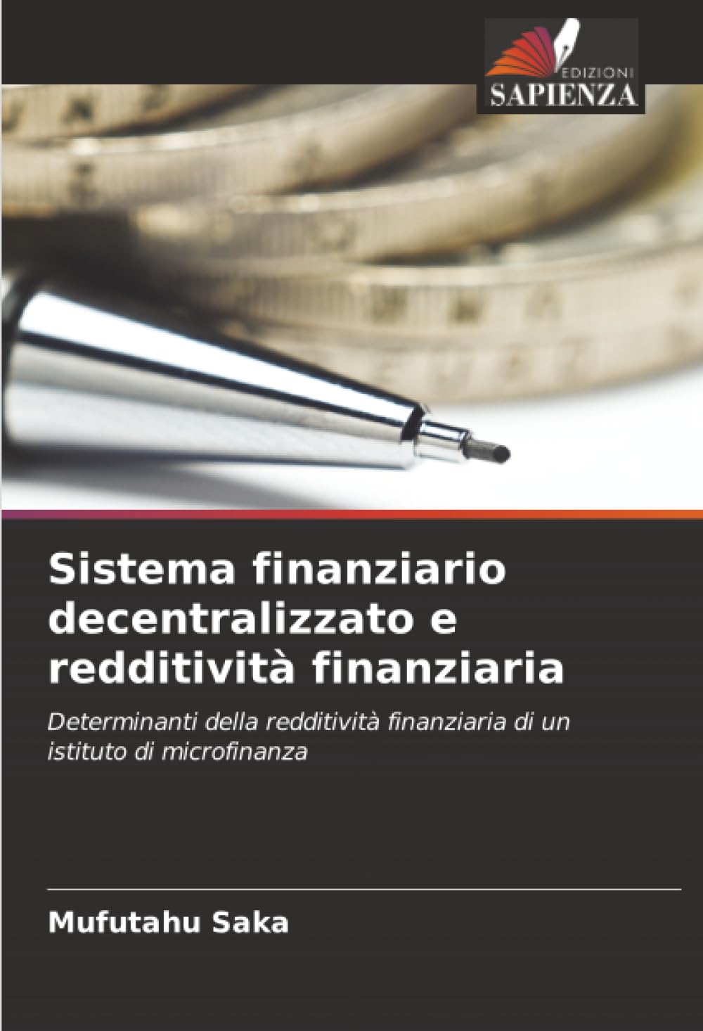 Sistema finanziario decentralizzato e redditività finanziaria: Determinanti della redditività finanziaria di un istituto di microfinanza Law