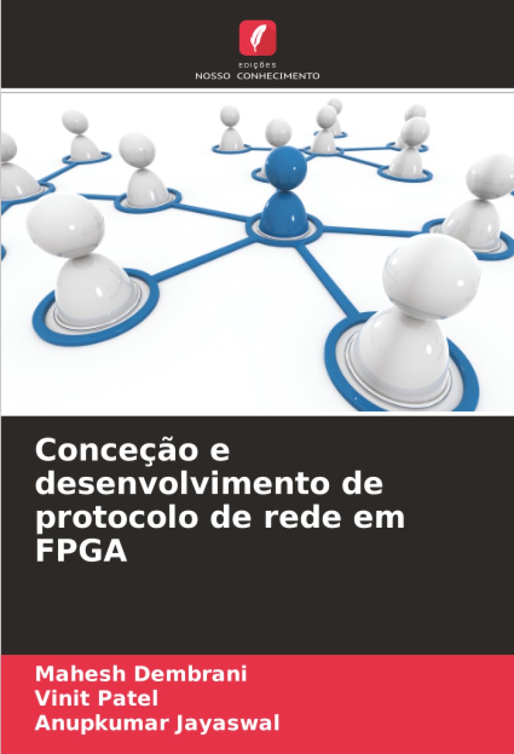 Conceção e desenvolvimento de protocolo de rede em FPGA Business & Technology Books