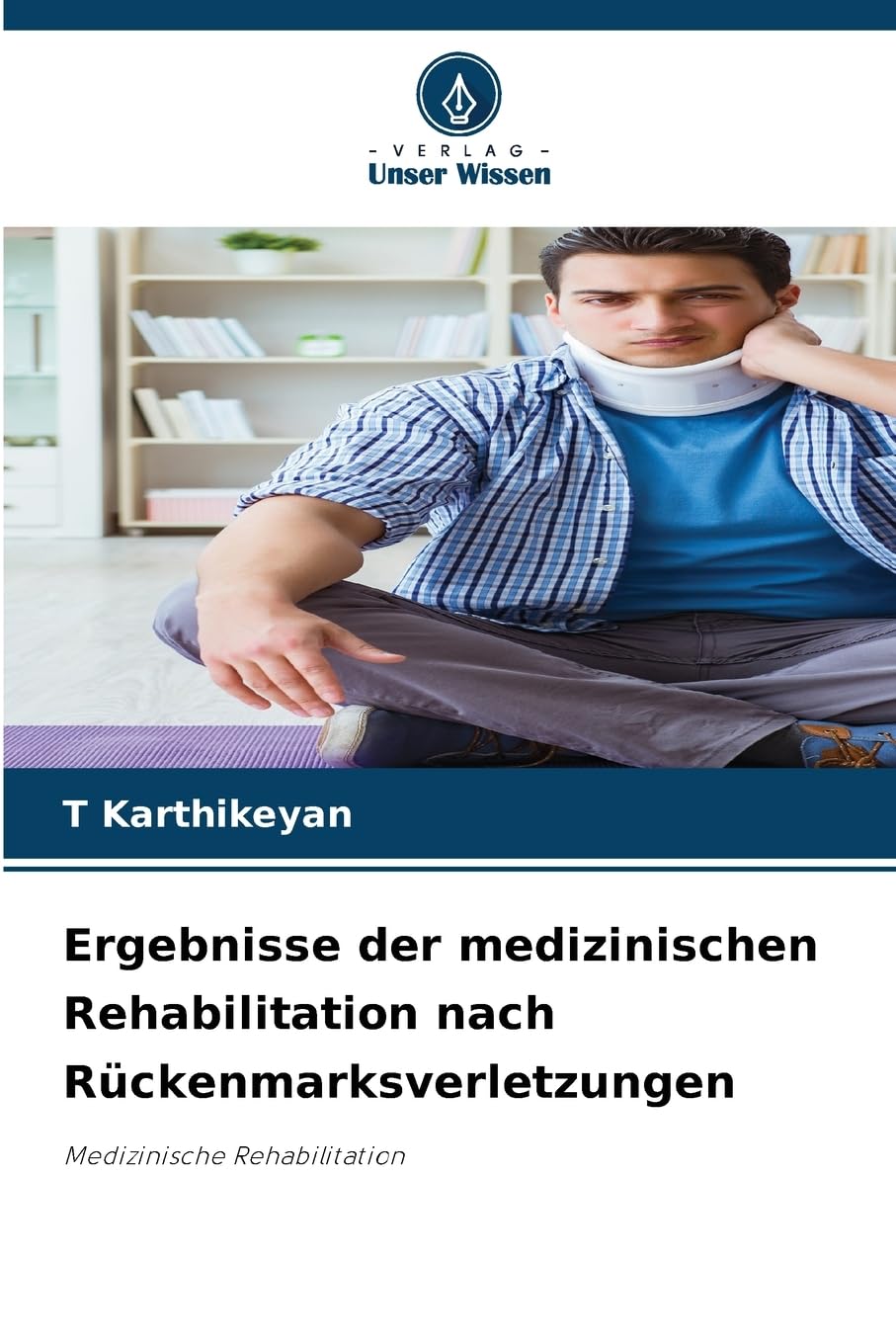 Ergebnisse der medizinischen Rehabilitation nach Rückenmarksverletzungen Medicine