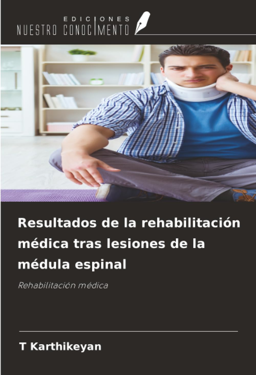 Resultados de la rehabilitación médica tras lesiones de la médula espinal: Rehabilitación médica Medicine