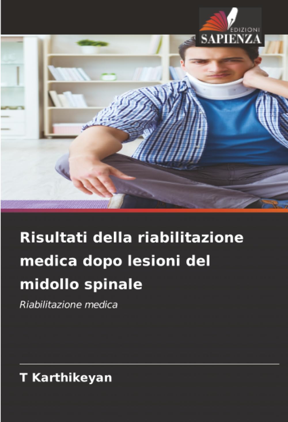 Risultati della riabilitazione medica dopo lesioni del midollo spinale Medicine
